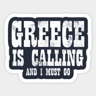 Greece is calling and i must go Sticker